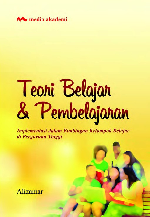 Teori Belajar &amp; Pembelajaran; Implementasi dalam Bimbingan Kelompok Belajar di Perguruan Tinggi